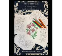 Floral Therapy Coloring Book: Hand-Drawn Botanical Artwork