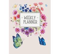 Floral Weekly Planner: 52 Week Undated Organizer for Work, Home & Life