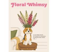 Floral Whimsy: A coloring book of plants in unusual planters and vases