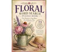Floral : Word Search Puzzle Book: 73 Large Print Floral Puzzles with Solutions for Flower & Garden Lovers