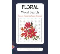 Floral Word Search Puzzle Book: Word Search Book with Easy to Read Print about Floral, Garden, Botanical and More | 6x9 inches, 110 pages | 50+ ... Vacation, Holidays and Free Times By Abhi M