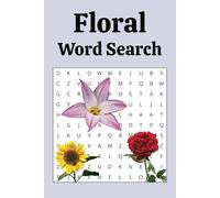 Floral Word Search Puzzle Book: Word Searches with Easy to Read Print about Flowers, Roses, Lilies and More | 6x9 inches, 110 pages | 50+ Puzzles … Gift for Vacations, Holidays and Free Times