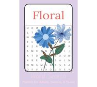 Floral Word Search: Word Searches with Easy to Read Print about Flowers, Types and Nature I 6x9 inches, 110 pages I 50+ Puzzles - Gifts for Nature, Flower Lovers and Leisure