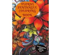 floral zentangle coloring book: Tranquil Blooms. A Floral Zentangle Coloring Escape for Adults Mindful, Flower Art for Relaxation, Joy, and the Perfect Gift for Creative Minds