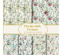 Florals with Crosses Scrapbook Paper: Inspirational Religious Watercolor Flowers, Roses and Lilies Designs for Baptism, Christian DIY's & Prayer Journals