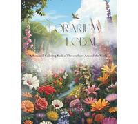 Florarium Global: A Botanical Coloring Book of Flowers from Around the World