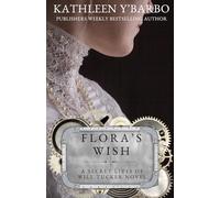 Flora's Wish: A Secret Lives of Will Tucker Novel