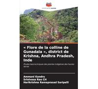 Flore de la colline de Gunadala, district de Krishna, Andhra Pradesh, Inde: Études taxonomiques des plantes indigènes des hautes terres