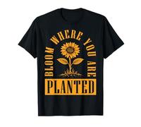 Florece Donde estás plantado Camiseta