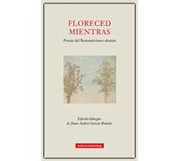 Floreced mientras: Poesía del Romanticismo alemán