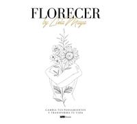 Florecer: Cambia tus pensamientos y transforma tu vida