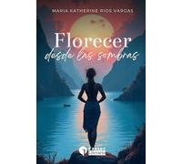 Florecer desde las sombras