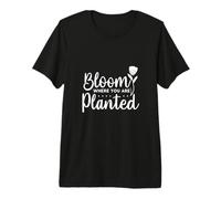 Florecer Donde estás plantado, Cita inspiradora, Flor Silvestre Camiseta Premium