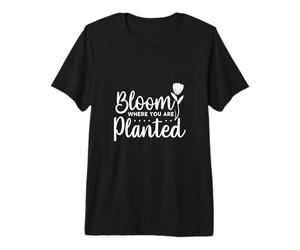 Florecer Donde estás plantado, Cita inspiradora, Flor Silvestre Camiseta Premium