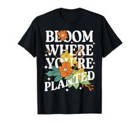 Florecer Donde estás plantado Linda Flor Cita Motivacional Camiseta