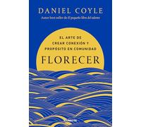 Florecer: El arte de crear conexión y propósito en comunidad (Desarrollo personal)