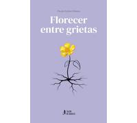 Florecer entre grietas