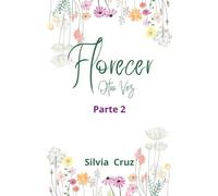 Florecer (segunda parte): otra vez