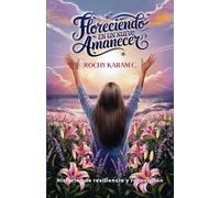 Floreciendo en un nuevo amanecer: Historias de resiliencia y renovación