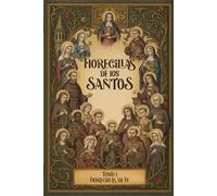 Florecillas de los Santos: Tomo 1 Florecillas de Fe