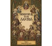 Florecillas de los Santos: Tomo 1 Florecillas de Fe