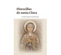 Florecillas de santa Clara (ESPIRITUALIDAD FRANCISCANA)