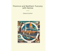 Florence and Northern Tuscany with Genoa (Classic Books)