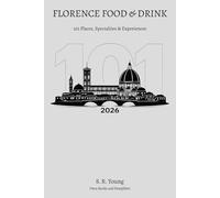 Florence Food & Drink: 101 Places, Specialties & Experiences