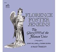 Florence Foster Jenkins - The Glory (????) Of The Human Voice