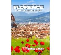 FLORENCE GUIDE DE VOYAGE 2025