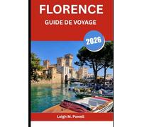 FLORENCE GUIDE DE VOYAGE 2026: Guide du voyageur sur l'art, la culture et la magie du quotidien
