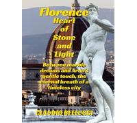 Florence Heart of Stone and Light: Between marble dreams and Arno’s gentle touch, the eternal breath of a timeless city