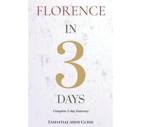 FLORENCE IN 3 DAYS: Essential Mini Guide (Essential Florence)