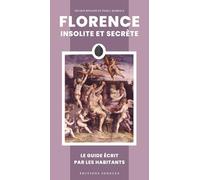 Florence insolite et secrète (Guida ai luoghi insoliti e segreti)