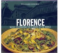 Florence: Music Celebrating The Flavors Of The World (Williams-Sonoma)