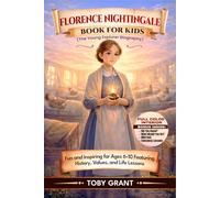 Florence Nightingale Book for Kids (The Young Explorer Biography): Fun and Inspiring for Ages 6-10 Featuring History, Values, and Life Lessons