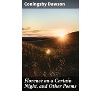 Florence on a Certain Night, and Other Poems