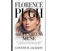 Florence Pugh: The Fearless Muse: The Untold Story of a British Actress Who Redefined Courage, Feminism, and Modern Hollywood