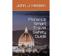 Florence Smart Travel Safety Guide: How to Travel Safely, and Avoid Scams, Theft, and High-Risk Areas (AllSourceTravel.com - Smart Travel Safety Guides)