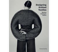 Florence Spurling Designing Knitted Textiles (Tapa blanda)