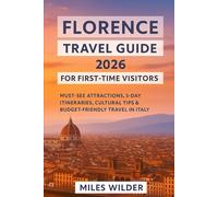FLORENCE TRAVEL GUIDE 2026 FOR FIRST-TIME VISITORS: Must-See Attractions, 5-Day Itineraries, Cultural Tips & Budget-Friendly Travel in Italy (TRAILBLAZERS SERIES)