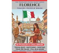 Florence Travel Puzzle Book: 50 Brain Games, Trivia & Things to Do for Adults | Local History, Landmarks, Hidden Tips & Culinary Secrets | The Perfect ... Trip (The Traveler's Puzzle Quest Series)