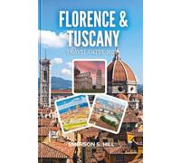 Florence & Tuscany Travel Guide 2025: Your Essential Companion to Art, Culture, Cuisine, and Adventure (Summer Travel Guides)
