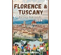 FLORENCE & TUSCANY Travel Guide 2026: Art, History, Wine, and Breathtaking Landscapes