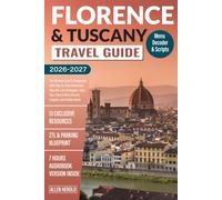 Florence & Tuscany Travel Guide: The Ultimate Local's Companion with Step-by-Step Itineraries, Skip-the-Line Strategies, Train Tips, Food & Wine Secrets, Insights, and Hidden Gems