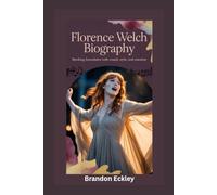 FLORENCE WELCH BIOGRAPHY: Breaking Boundaries with Sound, Style, and Emotion