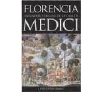 Florencia Esplendor Y Declive De La Casa De Medici