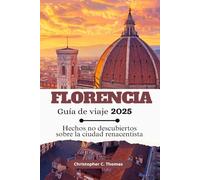 Florencia Guía de viaje 2025: Hechos no descubiertos sobre la ciudad renacentista