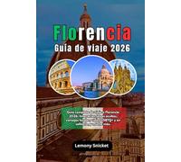 Florencia Guía de viaje 2026: Explora la cuna del Renacimiento con itinerarios de expertos,joyas ocultas, secretos locales, consejos de seguridad y perspectivas culturales para todo tipo de viajeros.