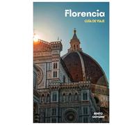 Florencia Guía de Viaje: Planificación del viaje, alojamiento, lugares de interés cultural, gastronomía toscana, transporte, excursiones de un día e itinerarios prácticos